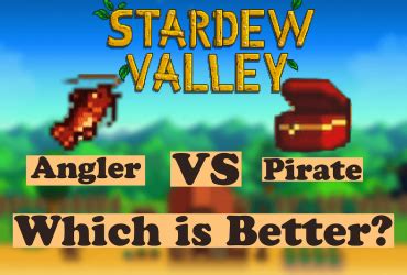 angler vs pirate stardew valley.